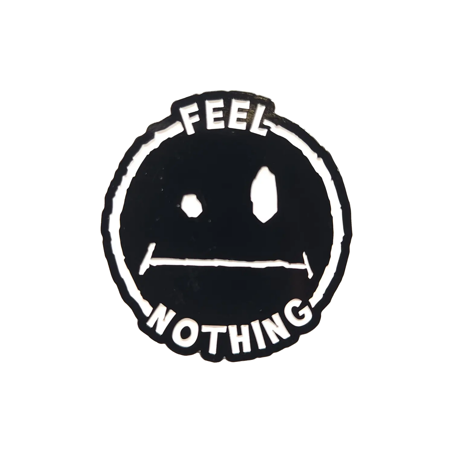 Feel Nothing Enamel Pin Any Means Necessary Clothing