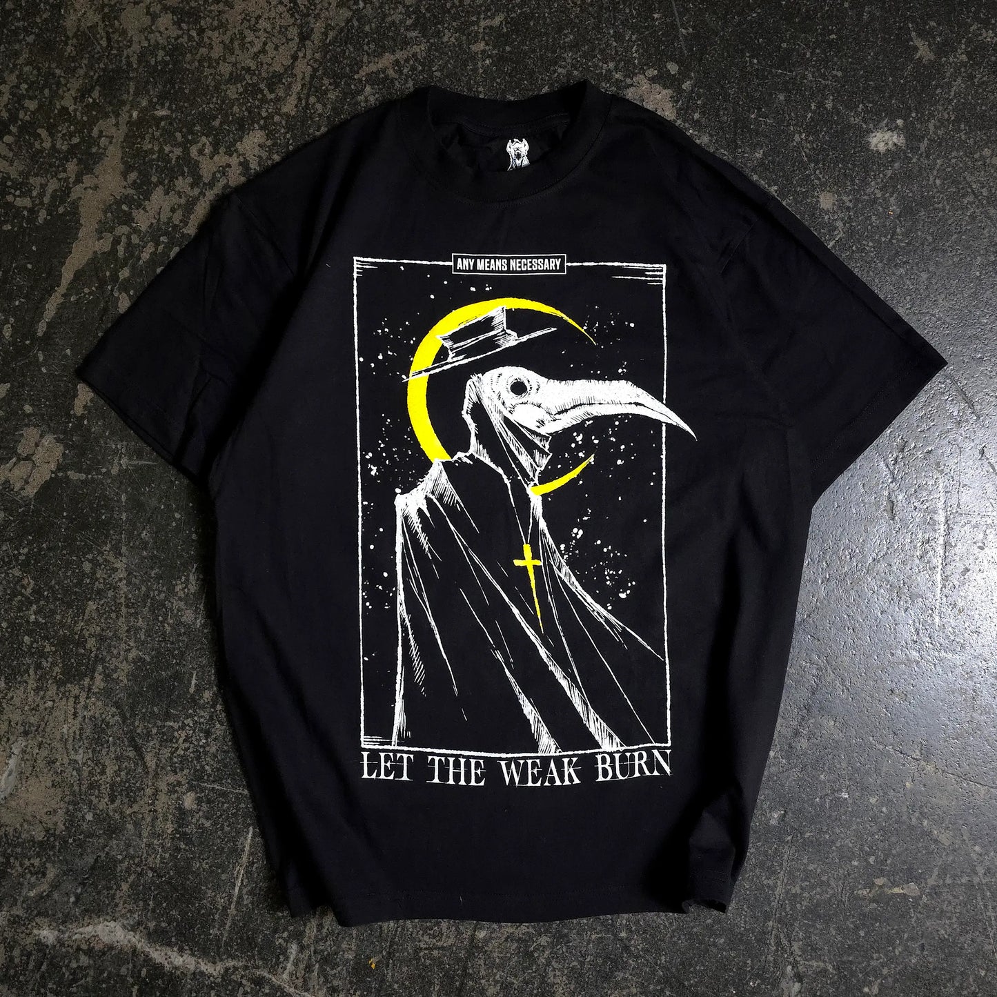 Let The Weak Burn T-Shirt Black Any Means Necessary Clothing