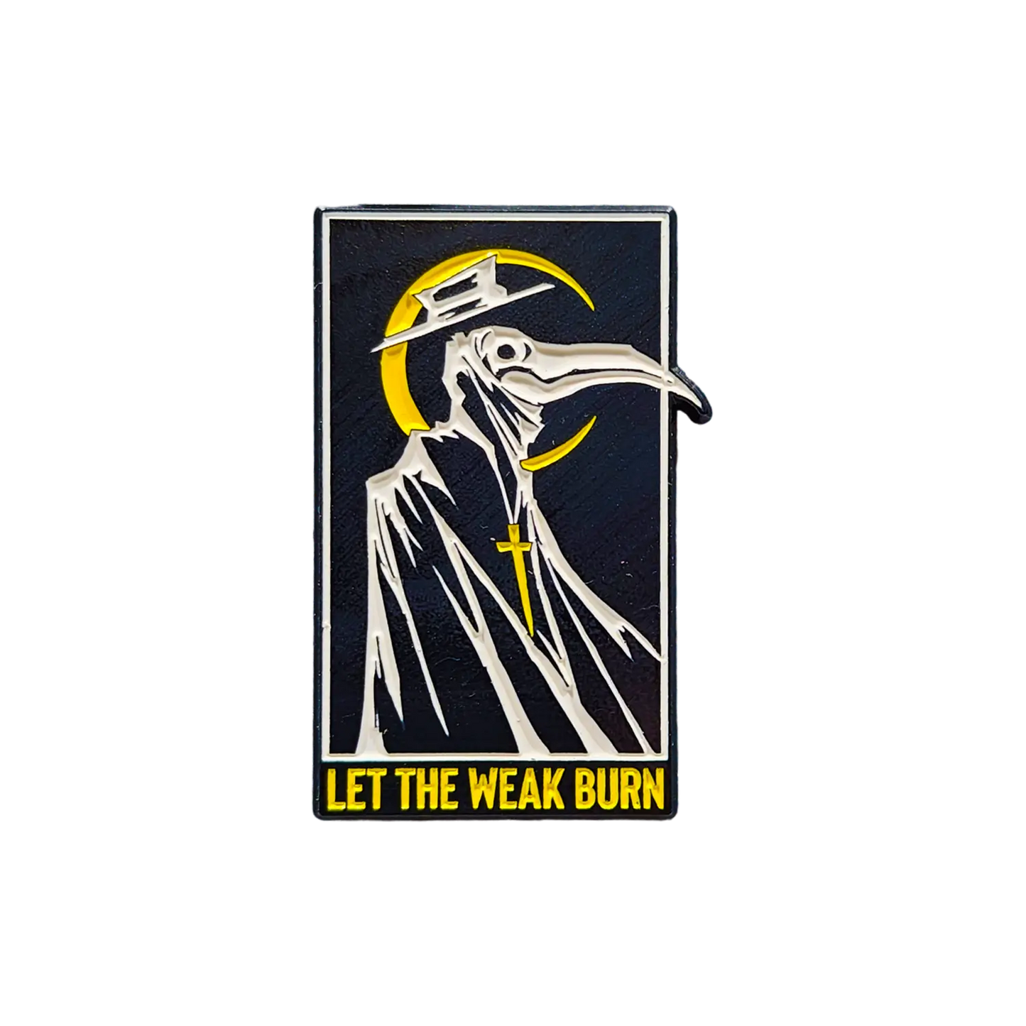 Let The Weak Burn Enamel Pin Any Means Necessary Clothing