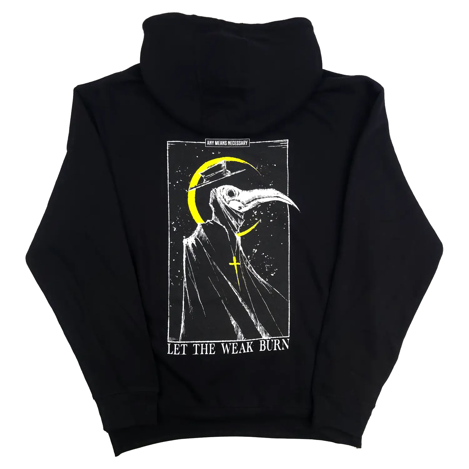 Let The Weak Burn Pullover Hoodie Any Means Necessary Clothing