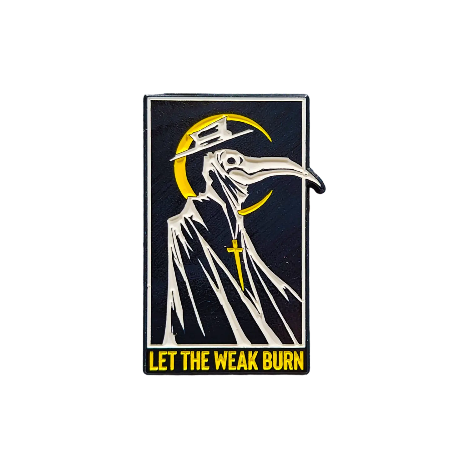 Let The Weak Burn Enamel Pin Any Means Necessary Clothing