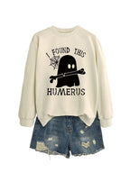 I FOUND THIS HUMERUS round neck sweatshirt nowadaysfashion