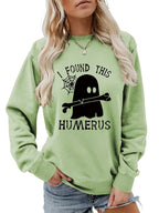 I FOUND THIS HUMERUS round neck sweatshirt nowadaysfashion