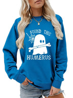 I FOUND THIS HUMERUS round neck sweatshirt nowadaysfashion