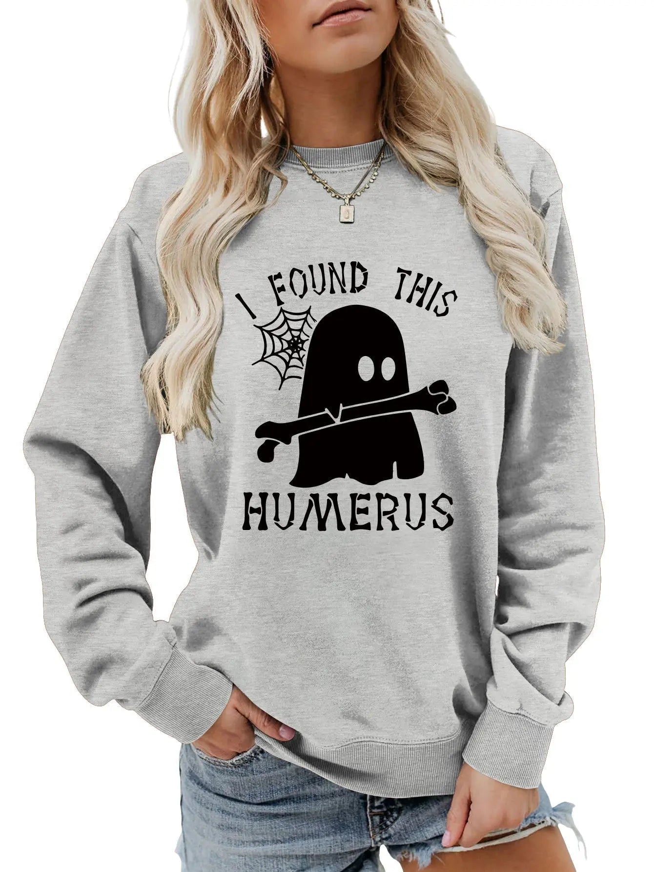 I FOUND THIS HUMERUS round neck sweatshirt nowadaysfashion