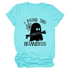 I FOUND THIS HUMERUS short-sleeved T-shirt nowadaysfashion