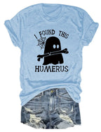 I FOUND THIS HUMERUS short-sleeved T-shirt nowadaysfashion