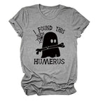 I FOUND THIS HUMERUS short-sleeved Versatile T-shirt nowadaysfashion