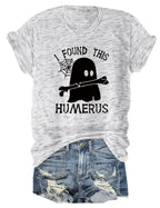 I FOUND THIS HUMERUS short-sleeved Versatile T-shirt nowadaysfashion