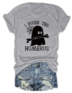 I FOUND THIS HUMERUS short-sleeved Versatile T-shirt nowadaysfashion