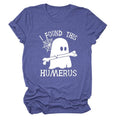I FOUND THIS HUMERUS short-sleeved Versatile T-shirt nowadaysfashion
