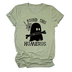 I FOUND THIS HUMERUS short-sleeved Versatile T-shirt nowadaysfashion