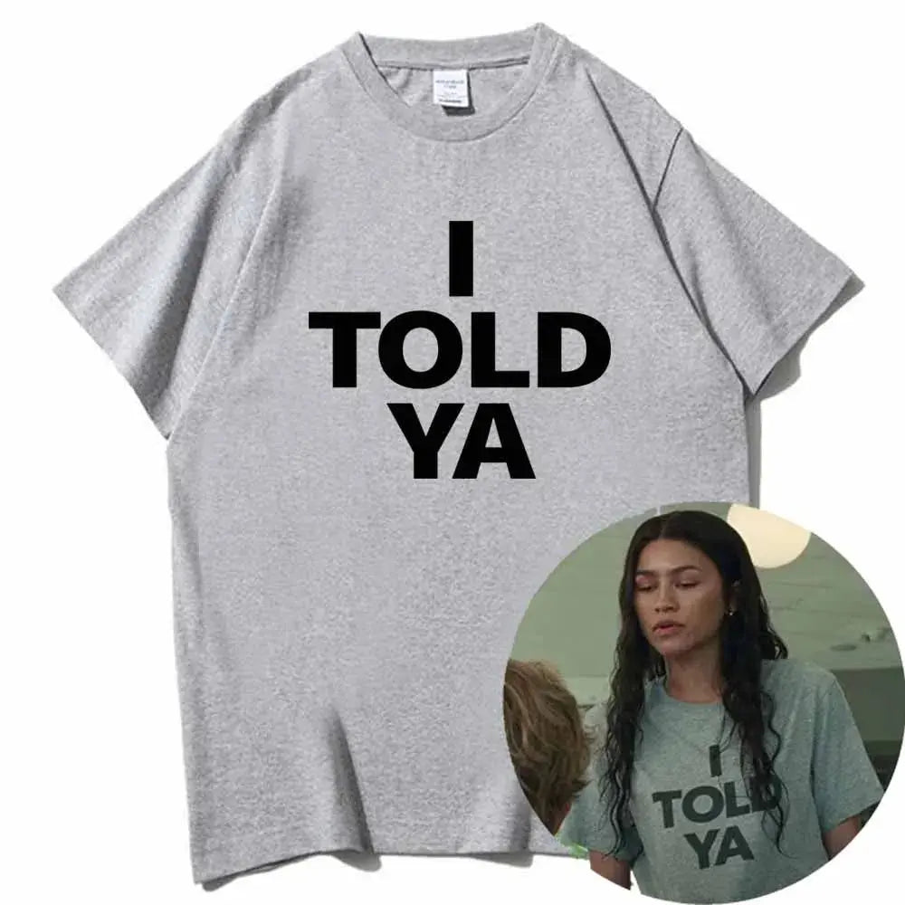 I TOLD YA Challengers 2024 T-Shirts  O-Neck Short nowadaysfashion