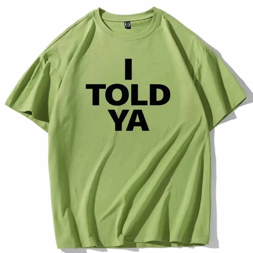 I TOLD YA Challengers 2024 T-Shirts O-Neck Short - Blade & Thread