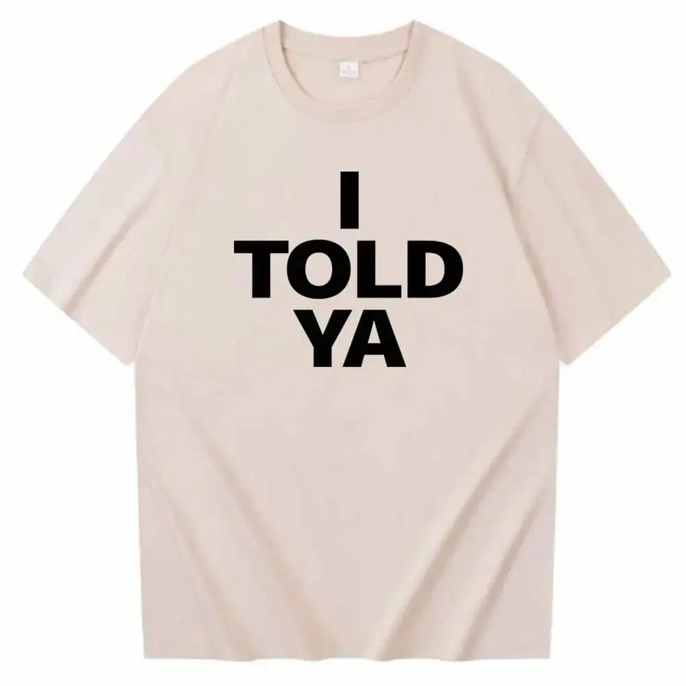 I TOLD YA Challengers 2024 T-Shirts O-Neck Short - Blade & Thread