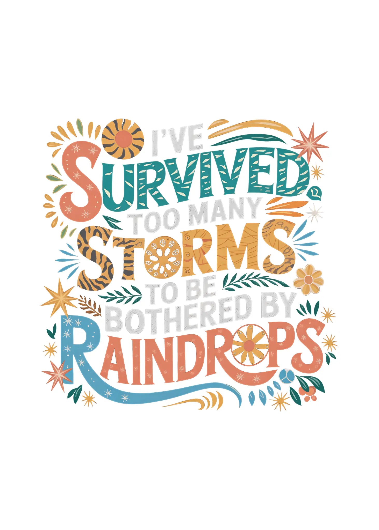 I've Survived Too Many Storms to Be Both Unisex Bamboo/Cotton Graphic T-Shirt - Blade & Thread
