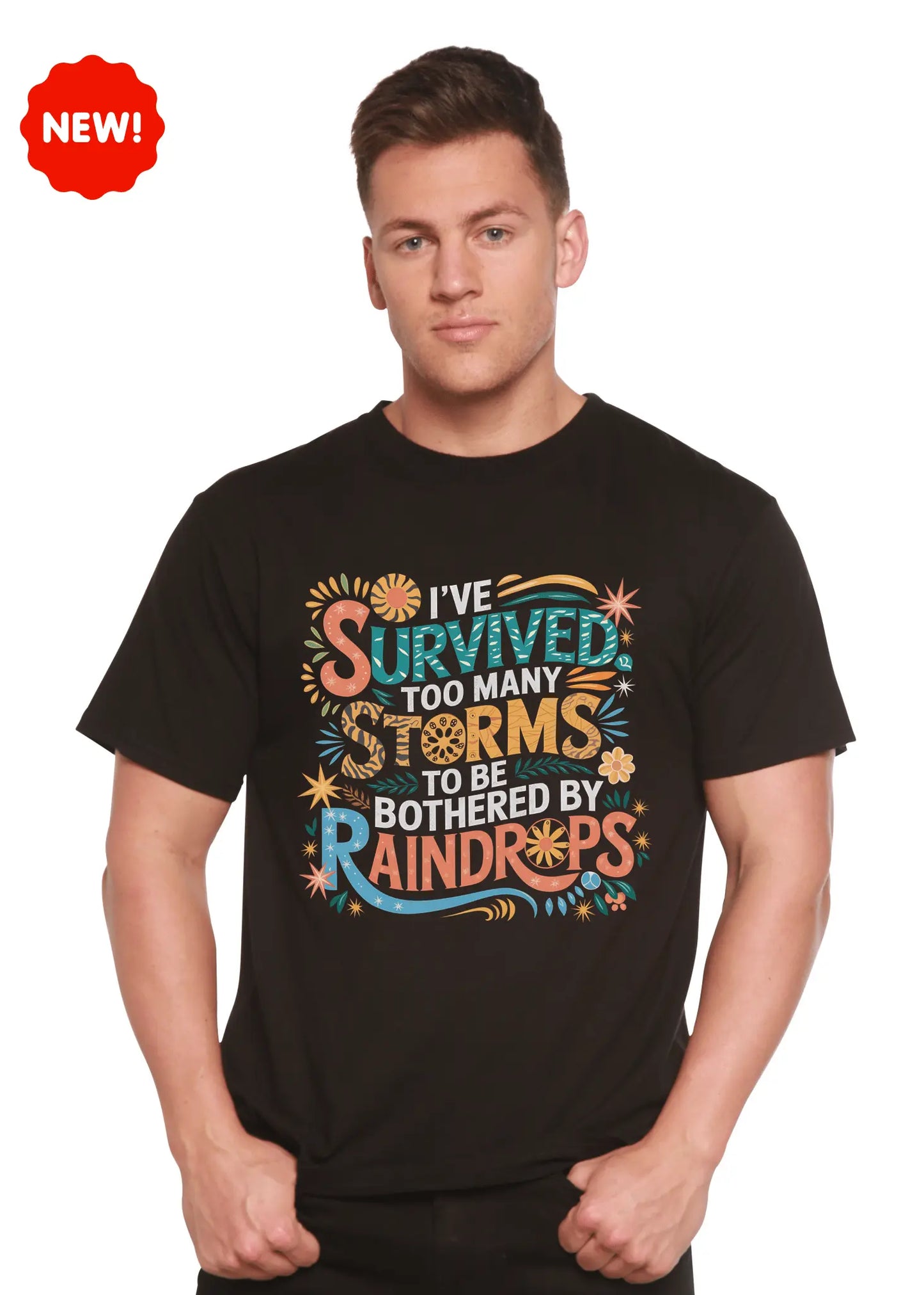 I've Survived Too Many Storms to Be Both Unisex Bamboo/Cotton Graphic T-Shirt - Blade & Thread