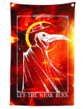 Let the Weak Burn Banner Fire Any Means Necessary Clothing